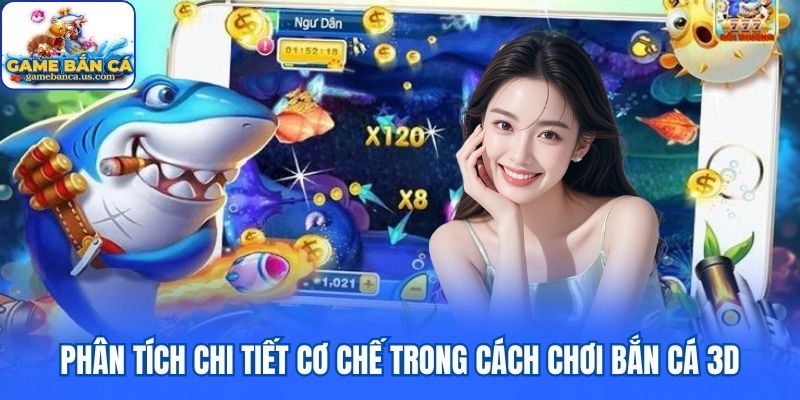 Phân tích cơ chế trong cách chơi bắn cá 3D