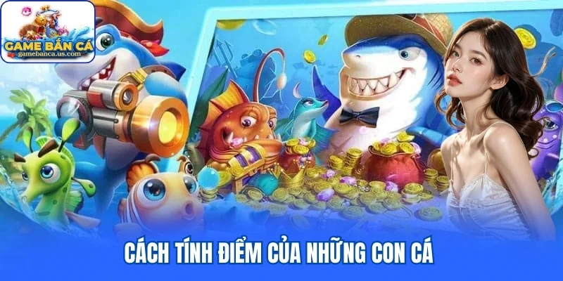 Cách tính điểm của những con cá